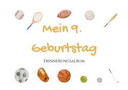 Erinnerungsalbum / 9. Geburtstag – Erinnerungsalbum von Höhn,  Dominique