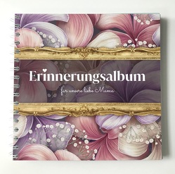 Erinnerungsalbum für unsere liebe Mama!