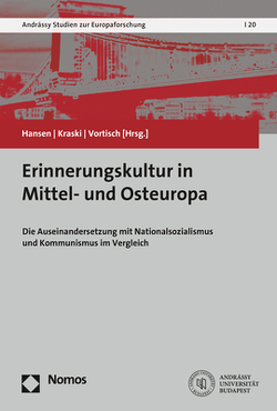 Erinnerungskultur in Mittel- und Osteuropa von Hansen,  Hendrik, Kraski,  Tim, Vortisch,  Verena