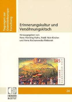 Erinnerungskultur und Versöhnungskitsch von Hahn,  Hans H, Hein-Kircher,  Heidi, Kochanowska-Nieborak,  Anna