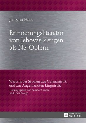 Erinnerungsliteratur von Jehovas Zeugen als NS-Opfern von Haas,  Justyna