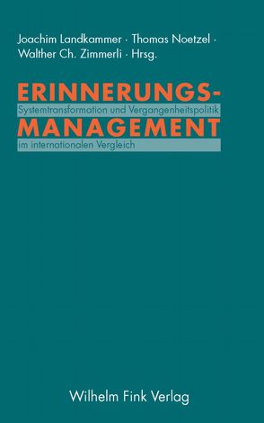 Erinnerungsmanagement von Landkammer,  Joachim, Noetzel,  Thomas, Zimmerli,  Walter Ch.