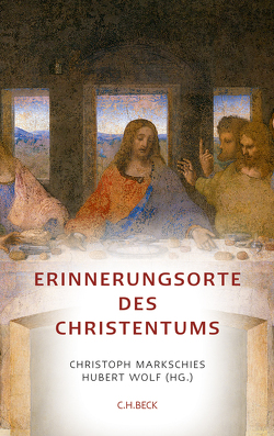 Erinnerungsorte des Christentums von Markschies,  Christoph, Schüler,  Barbara, Wolf,  Hubert