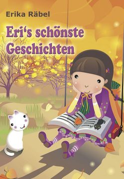 Eri’s schönste Geschichten von Räbel,  Erika