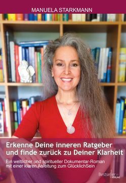 Erkenne Deine inneren Ratgeber und finde zurück zu Deiner Klarheit! von Starkmann,  Manuela