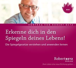 Erkenne dich in den Spiegeln deines Lebens von Betz,  Robert Theodor