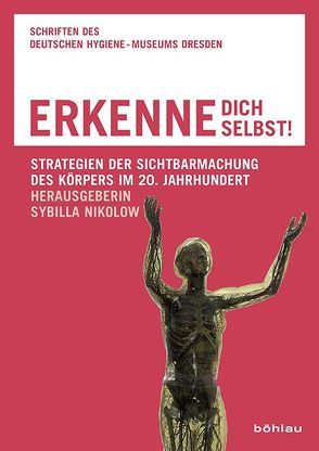 Erkenne Dich selbst! von Bluma,  Lars, Cooter,  Roger, Dinçkal,  Noyan, Hopwood,  Nick, Jordanova,  Ludmilla, Laukötter,  Anja, Leuthardt,  Anna-Gesa, Maerker,  Anna, Mühlenberend,  Sandra, Nikolow,  Sybilla, Roeßiger,  Susanne, Sammer,  Christian, Stadler,  Max, Stein,  Claudia, Steller,  Thomas, Thaut,  Lioba, Tymkiw,  Michael