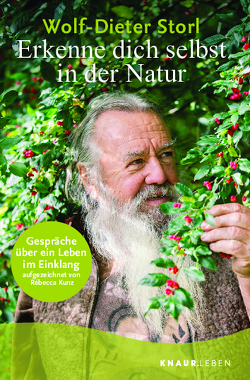 Erkenne dich selbst in der Natur von Kunz,  Rébecca, Storl,  Wolf-Dieter