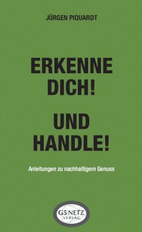 Erkenne dich! Und handle! von Piquardt,  Jürgen