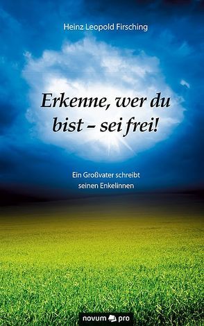 Erkenne, wer du bist – sei frei! von Firsching,  Heinz Leopold