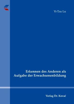 Erkennen des Anderen als Aufgabe der Erwachsenenbildung von Lu,  Yi-Tzu