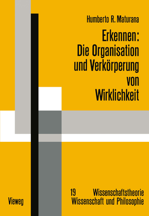 Erkennen: Die Organisation und Verkörperung von Wirklichkeit von Maturana,  Humberto R.