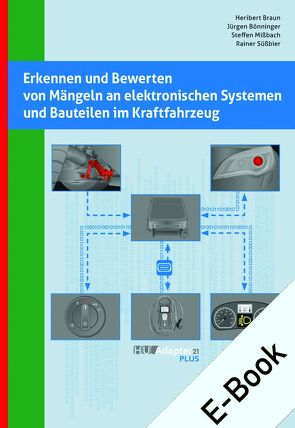 Erkennen und Bewerten von Mängeln an elektronischen Systemen und Bauteilen im Kraftfahrzeug – E-Bundle von Bönninger,  Jürgen, Braun,  Heribert, Missbach,  Steffen, Süßbier,  Rainer