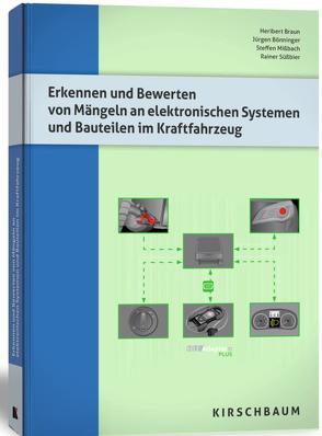 Erkennen und Bewerten von Mängeln an elektronischen Systemen und Bauteilen im Kraftfahrzeug von Bönninger,  Jürgen, Braun,  Heribert, Missbach,  Steffen, Süßbier,  Rainer