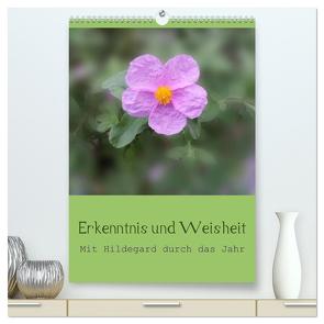 Erkenntnis und Weisheit – Hildegard von Bingen (hochwertiger Premium Wandkalender 2024 DIN A2 hoch), Kunstdruck in Hochglanz von Bergmann,  Christine