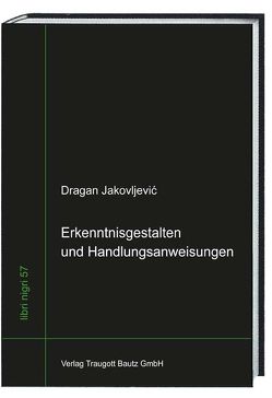 Erkenntnisgestalten und Handlungsanweisungen von Dragan,  Jakovljević, Sepp,  Hans Rainer