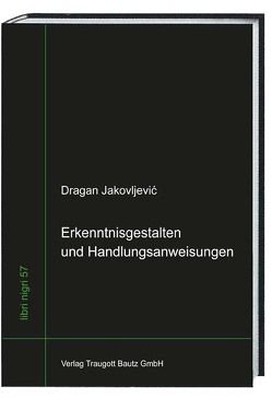 Erkenntnisgestalten und Handlungsanweisungen von Jakovljevic,  Dragan, Sepp,  Hans Rainer