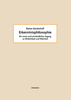 Erkenntnisphilosophie von Dyckerhoff,  Rainer