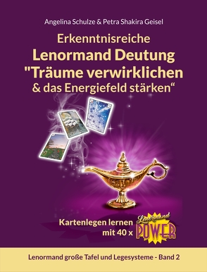 Erkenntnisreiche Lenormand Deutung „Träume verwirklichen & das Energiefeld stärken“ von Schulze,  Angelina