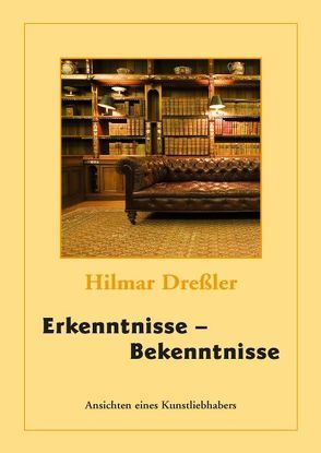 Erkenntnisse – Bekenntnisse von Dreßler,  Hilmar