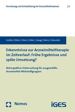 Erkenntnisse zur Arzneimitteltherapie im Zeitverlauf: Frühe Ergebnisse und späte Umsetzung? von Gothe,  Holger, Haag,  Christine, Häussler,  Bertram, Höer,  Ariane, Klein,  Silvia, Marx,  Peter, Middeke,  Martin, Selbmann,  Hans-Konrad, Storz,  Philipp