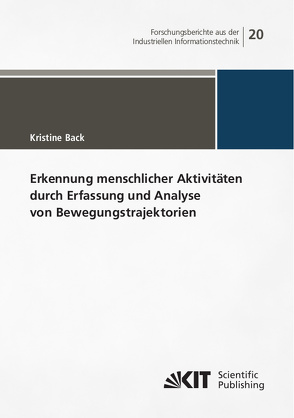 Erkennung menschlicher Aktivitäten durch Erfassung und Analyse von Bewegungstrajektorien von Back,  Kristine