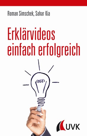 Erklärvideos einfach erfolgreich von Kia,  Sahar, Simschek,  Roman