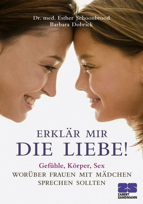 Erklär mir die Liebe! von Dobrick,  Barbara, Schoonbrood,  Esther