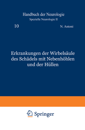 Erkrankungen der Wirbelsäule des Schädels mit Nebenhöhlen und der Hüllen von Antoni,  N., Brunner,  H., Ehrenberg,  L., Hirsch,  O., Lange,  M., Pette,  H., Schulze,  W.