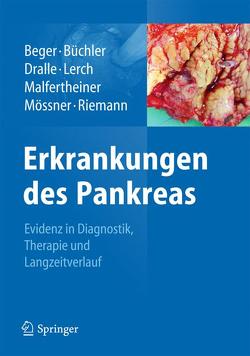 Erkrankungen des Pankreas von Beger,  Hans G., Büchler,  Markus W., Dralle,  Henning, Lerch,  Markus M., Malfertheiner,  Peter, Mössner,  Joachim, Riemann,  Jürgen F