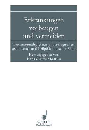 Erkrankungen vorbeugen und vermeiden von Bastian,  Hans Günther