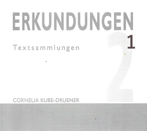 ERKUNDUNGEN 1 von Kube-Druener,  Cornelia