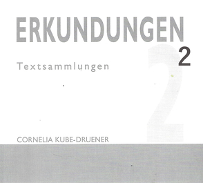 ERKUNDUNGEN 2 von Kube-Druener,  Cornelia