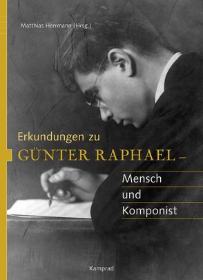 Erkundungen zu Günter Raphael von Benary,  Peter, Brödel,  Christfried, Busch,  Hermann J, Froesch,  Vitus, Goltz,  Maren, Herrmann,  Matthias, Hoffmann,  Wilrich, Klemm,  Ekkehard, Pachla,  Fredrik, Raphael,  Günter, Stockmeier,  Wolfgang, Sveinsson,  Atli H