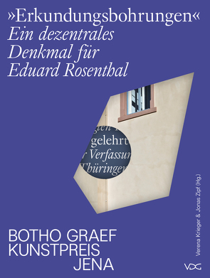 Erkundungsbohrungen. Ein dezentrales Denkmal für Eduard Rosenthal von Krieger,  Verena, Zipf,  Jonas