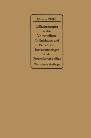 Erläuterungen zu den Vorschriften für die Errichtung und den Betrieb elektrischer Starkstromanlagen von Weber,  Carl Ludwig