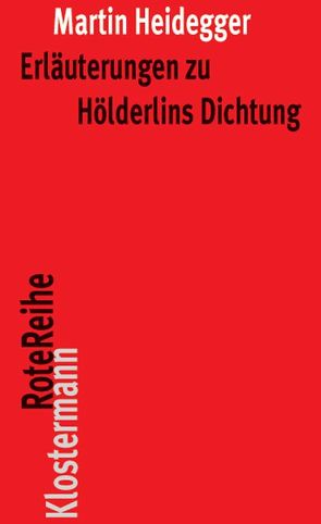 Erläuterungen zu Hölderlins Dichtung von Heidegger,  Martin, Herrmann,  Friedrich-Wilhelm von