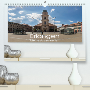 Erlangen – Meine Art zu sehen (Premium, hochwertiger DIN A2 Wandkalender 2021, Kunstdruck in Hochglanz) von Kleinöder,  Wilhelm