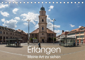 Erlangen – Meine Art zu sehen (Tischkalender 2022 DIN A5 quer) von Kleinöder,  Wilhelm