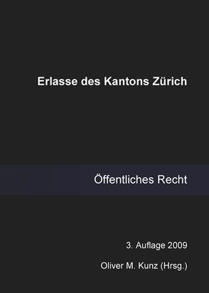 Erlasse des Kantons Zürich von Kunz,  Oliver M.