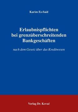 Erlaubnispflichten bei grenzüberschreitenden Bankgeschäften von Es-Said,  Karim