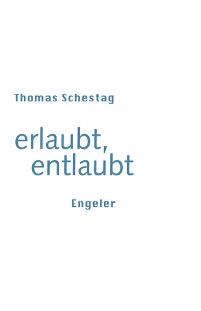 erlaubt, entlaubt von Schestag,  Thomas