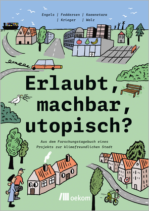 Erlaubt, machbar, utopisch? von Engels,  Anita, Feddersen,  Hauke, Kaewnetara,  Joshua, Krieger,  Franziska, Walz,  Kerstin