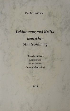 Erläuterung und Kritik deutscher Staatsordnung von Heinz,  Karl Eckhart