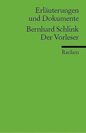 Erläuterungen und Dokumente zu Bernhard Schlink: Der Vorleser von Heigenmoser,  Manfred