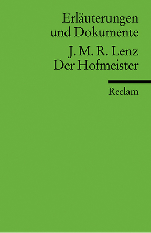 Erläuterungen und Dokumente zu Jacob Michael Reinhold Lenz: Der Hofmeister von Voit,  Friedrich