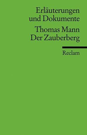 Erläuterungen und Dokumente zu Thomas Mann: Der Zauberberg von Langer,  Daniela