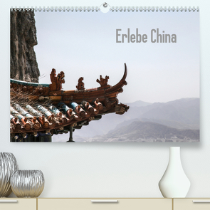 Erlebe China (Premium, hochwertiger DIN A2 Wandkalender 2021, Kunstdruck in Hochglanz) von Christiansen,  Wulf