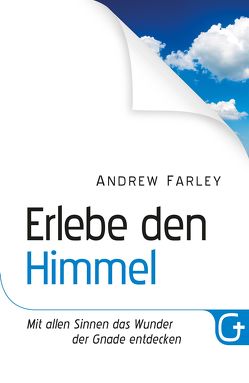 Erlebe den Himmel von Farley,  Andrew