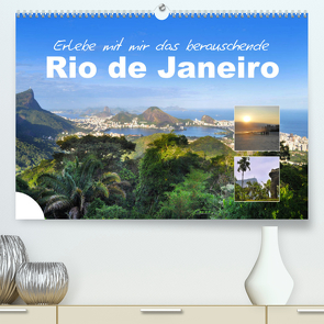 Erlebe mit mir das berauschende Rio de Janeiro (Premium, hochwertiger DIN A2 Wandkalender 2023, Kunstdruck in Hochglanz) von Büscher,  Nadine